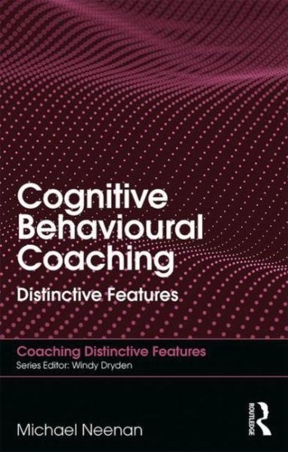 Bilde av Cognitive Behavioural Coaching Av Michael (centre For Stress Management Uk) Neenan