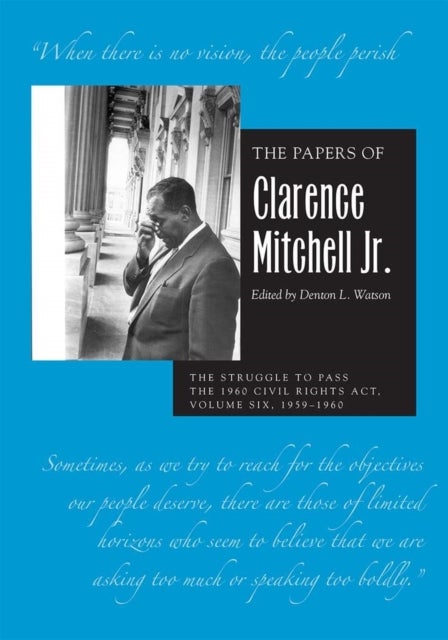 Bilde av The Papers Of Clarence Mitchell Jr., Volume Vi Av Clarence Mitchell Jr.