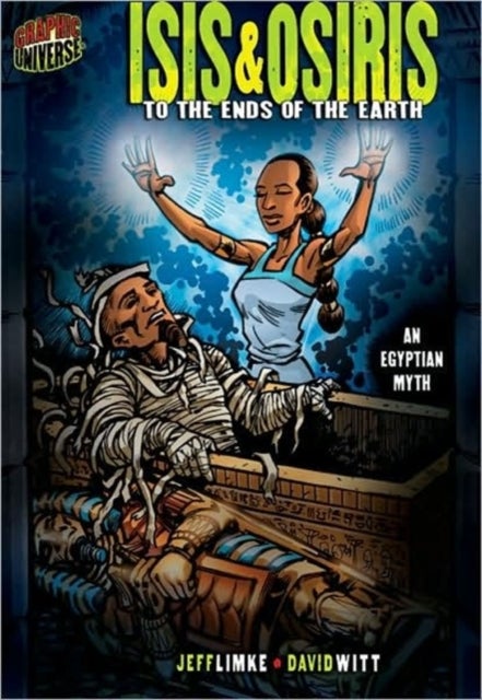 Bilde av Isis &amp; Osiris: To The Ends Of The Earth (an Egyptian Myth) Av Limke Jeff, Witt David
