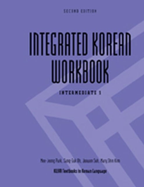 Bilde av Integrated Korean Workbook Av Mee-jeong Park, Sang-suk Oh, Joowon Suh, Mary Shin Kim