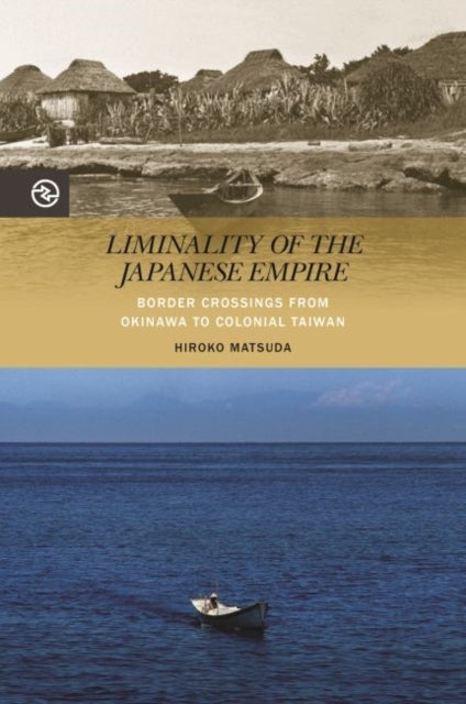 Bilde av Liminality Of The Japanese Empire Av Hiroko Matsuda