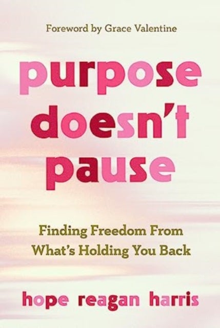 Bilde av Purpose Doesn&#039;t Pause Av Hope Reagan Harris