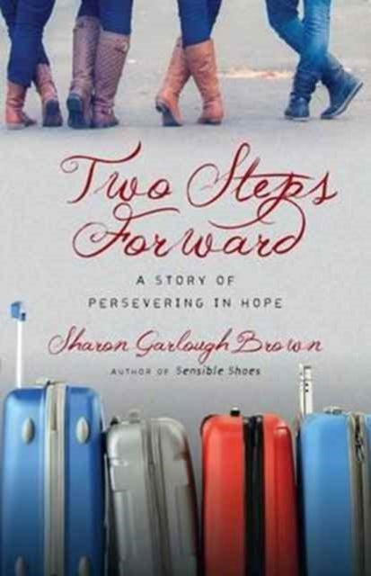 Bilde av Two Steps Forward ¿ A Story Of Persevering In Hope Av Sharon Garlough Brown