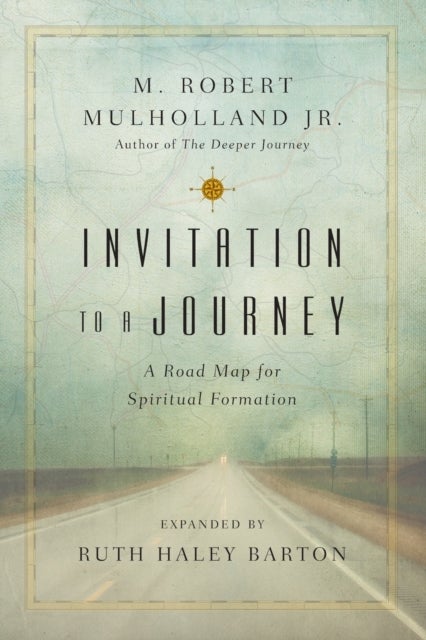 Bilde av Invitation To A Journey ¿ A Road Map For Spiritual Formation Av M. Robert Mulholland Jr., Ruth Haley Barton