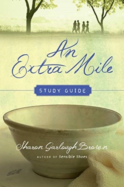 Bilde av An Extra Mile Study Guide Av Sharon Garlough Brown