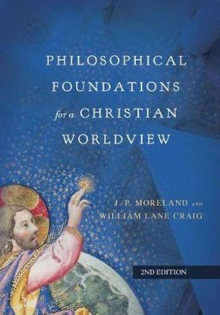 Bilde av Philosophical Foundations For A Christian Worldview Av J. P. Moreland, William Lane Craig