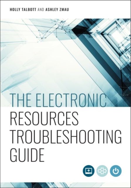 Bilde av The Electronic Resources Troubleshooting Guide Av Holly Talbott, Ashley Zmau