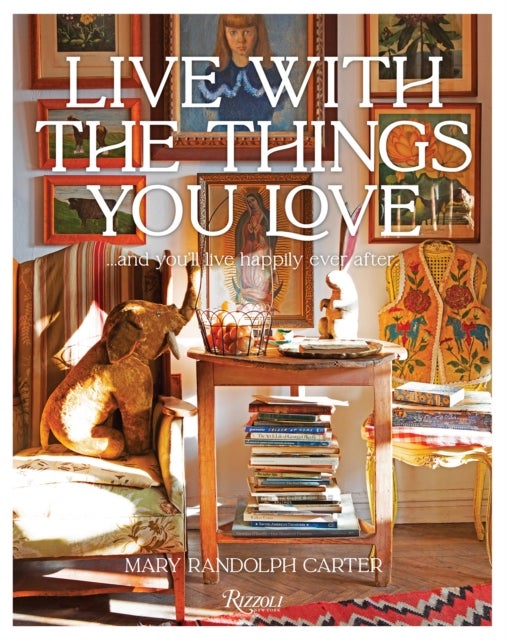 Live With The Things You Love - And You'll Live Happily Ever After
