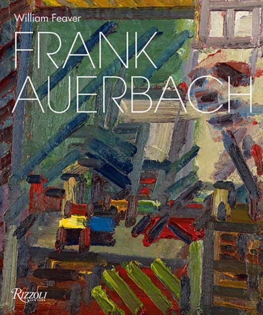 Bilde av Frank Auerbach: Revised And Expanded Edition Av William Feaver