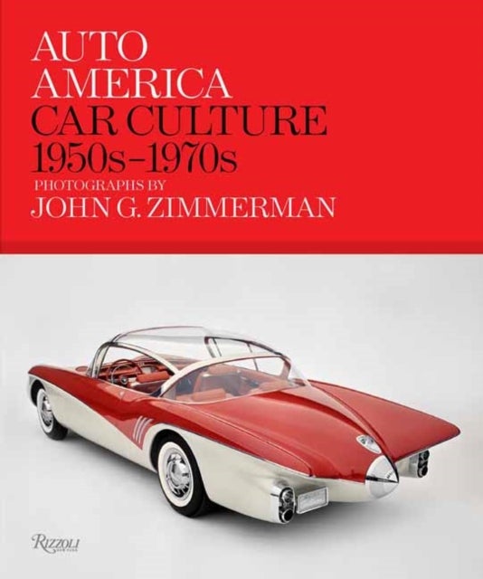 Bilde av Auto America: Car Culture 1950s-1970s Av Linda Zimmerman, Greg Zimmerman