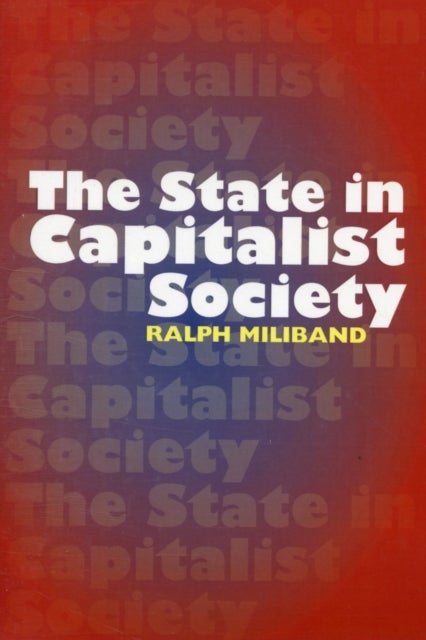 Bilde av State In Capitalist Society Av Ralph Miliband