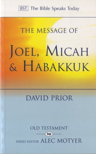 Bilde av The Message Of Joel, Micah And Habakkuk Av David Prior