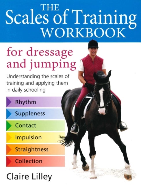 Bilde av Scales Of Training Workbook For Dressage And Jumping Av Claire Lilley
