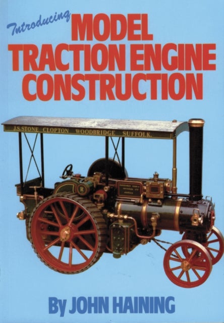 Bilde av Introducing Model Traction Engine Construction Av John Haining