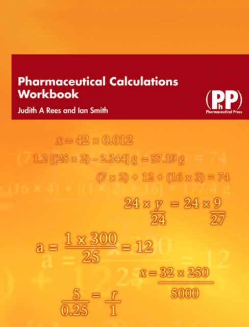 Bilde av Pharmaceutical Calculations Workbook Av Judith A. Rees, Ian Smith