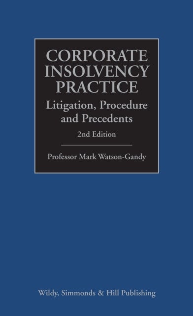 Bilde av Corporate Insolvency Practice: Litigation, Procedure And Precedents Av Mark Watson-gandy