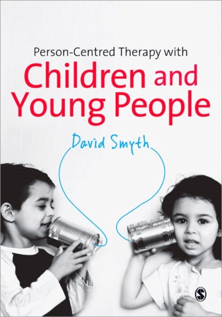 Bilde av Person-centred Therapy With Children And Young People Av David Smyth
