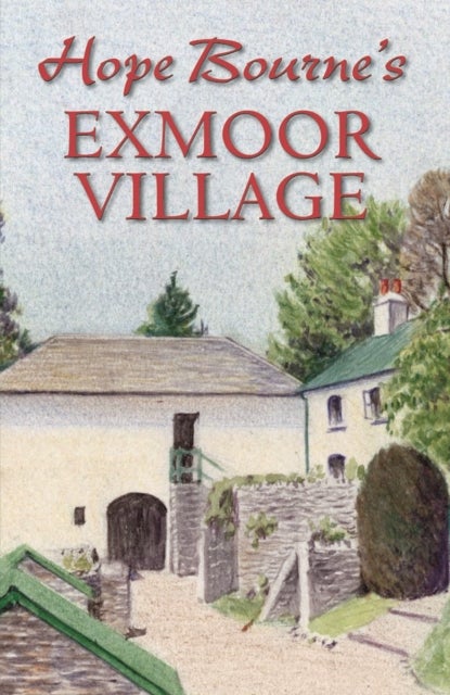 Bilde av Hope Bourne&#039;s Exmoor Village Av Hope L. Bourne
