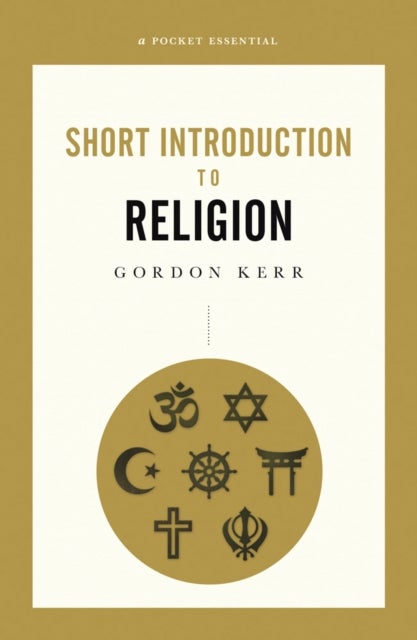 Bilde av A Pocket Essential Short Introduction To Religion Av Gordon Kerr