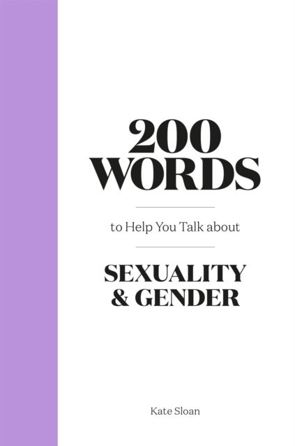 Bilde av 200 Words To Help You Talk About Sexuality &amp; Gender Av Kate Sloan