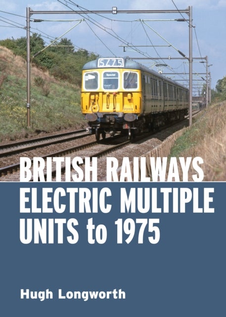 Bilde av British Railways Electric Multiple Units To 1975 Av Hugh (author) Longworth