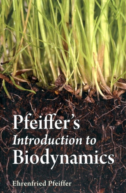 Bilde av Pfeiffer&#039;s Introduction To Biodynamics Av Ehrenfried E. Pfeiffer