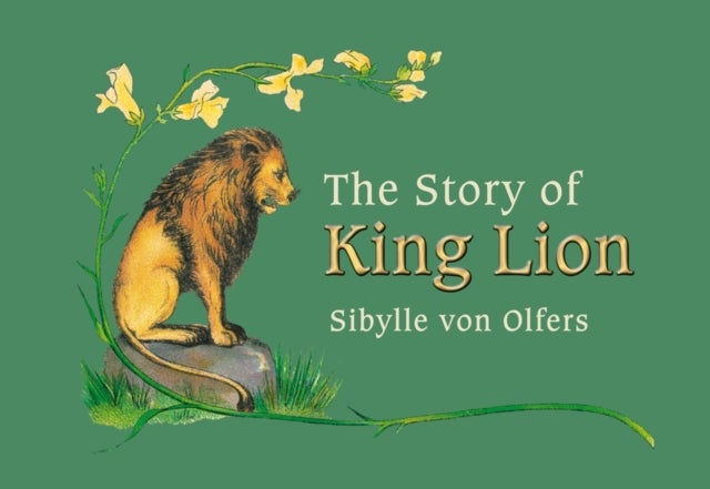 Bilde av The Story Of King Lion Av Sibylle Von Olfers