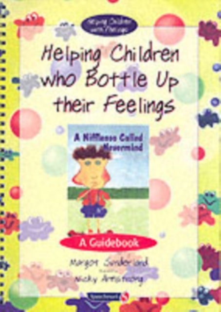 Bilde av Helping Children Who Bottle Up Their Feelings Av Margot Sunderland, Nicky Hancock