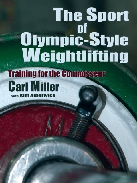 Bilde av The Sport Of Olympic-style Weightlifting Av Carl Miller