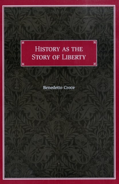Bilde av History As The Story Of Liberty Av Benedetto Croce