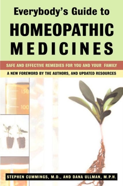 Bilde av Everybody&#039;s Guide To Homeopathic Medicines Av Stephen Cummings, Dana Ullman