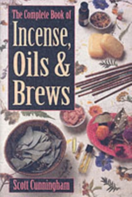 Bilde av The Complete Book Of Incense, Oils And Brews Av Scott Cunningham