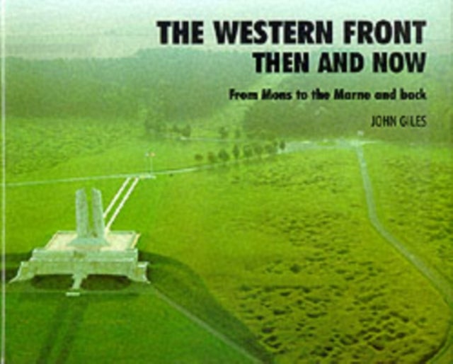 Bilde av Western Front: Then And Now - From Mons To The Marne And Back Av John Giles