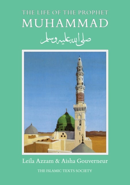 Bilde av The Life Of The Prophet Muhammad Av Leila Azzam, Aisha Gouverneur