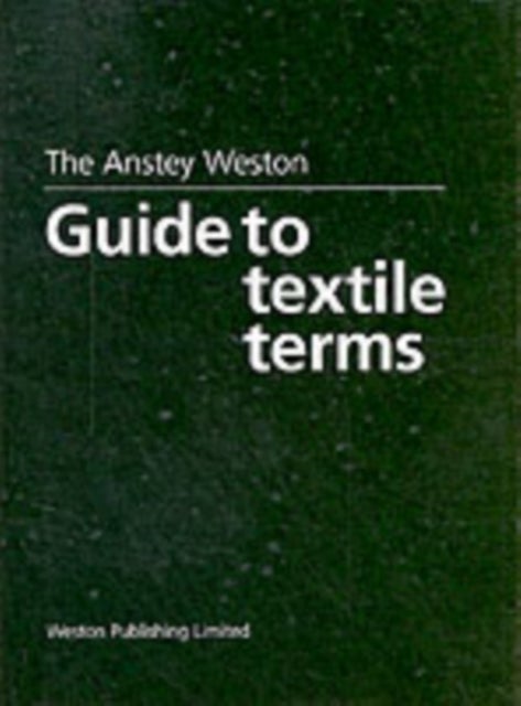 Bilde av The Anstey Weston Guide To Textile Terms Av H. Anstey, T. Weston