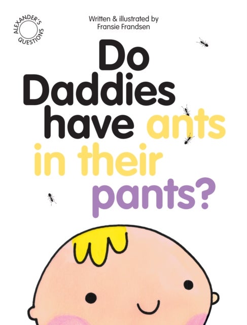 Bilde av Do Daddies Have Ants In Their Pants? Av Fransie Frandsen