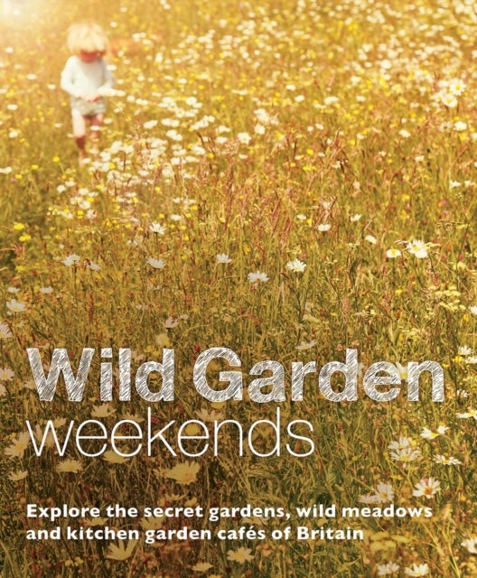 Bilde av Wild Garden Weekends Av Tania Pascoe