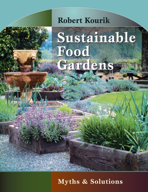 Bilde av Sustainable Food Gardens Av Robert Kourik