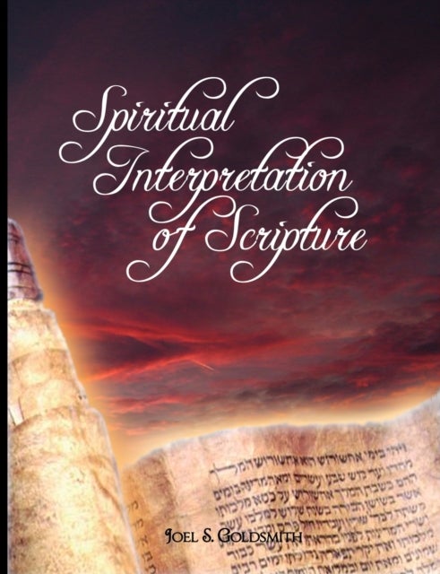Bilde av Spiritual Interpretation Of Scripture Av Joel Goldsmith, Joel S. Goldsmith