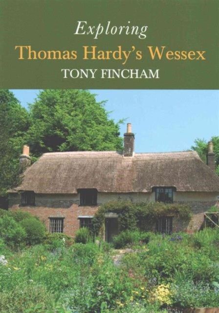 Bilde av Exploring Thomas Hardy&#039;s Wessex Av Tony Fincham