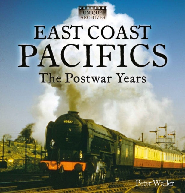 Bilde av East Coast Pacifics : The Postwar Years Av Peter Waller