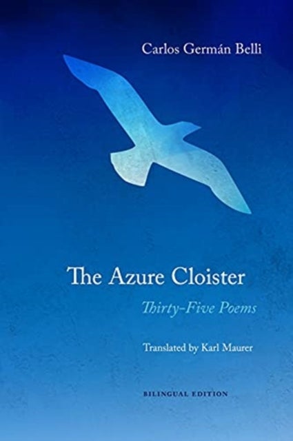 Bilde av The Azure Cloister ¿ Thirty¿five Poems Av Carlos German Belli, Karl Maurer, Christopher Maurer