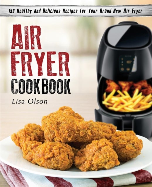 Bilde av Air Fryer Cookbook Av Lisa Olson