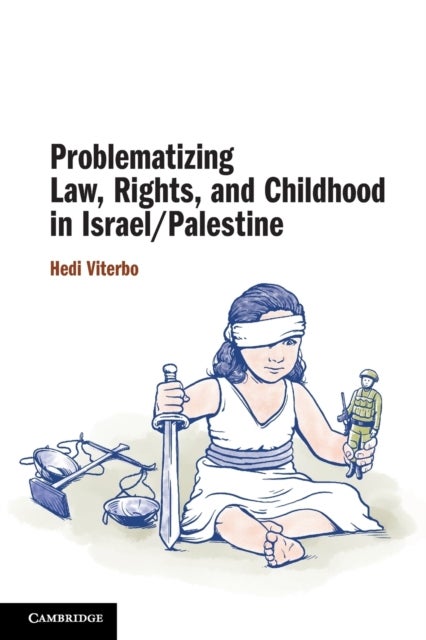 Bilde av Problematizing Law, Rights, And Childhood In Israel/palestine Av Hedi (queen Mary University Of London) Viterbo
