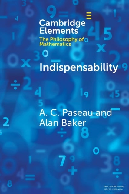 Bilde av Indispensability Av A. C. (university Of Oxford) Paseau, Alan (swarthmore College Pennsylvania) Baker