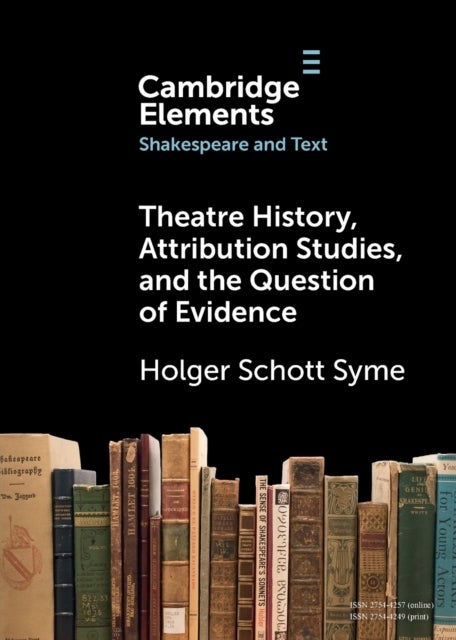 Bilde av Theatre History, Attribution Studies, And The Question Of Evidence Av Holger Schott (university Of Toronto ) Syme