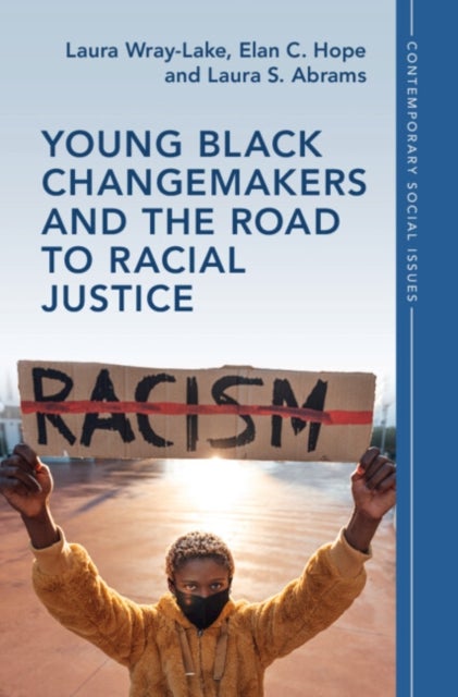 Bilde av Young Black Changemakers And The Road To Racial Justice Av Laura (university Of California Los Angeles) Wray-lake, Elan C. (north Carolina State Unive