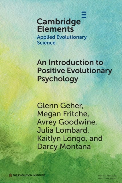 Bilde av An Introduction To Positive Evolutionary Psychology Av Glenn (state University Of New York New Paltz) Geher, Megan (state University Of New York New P