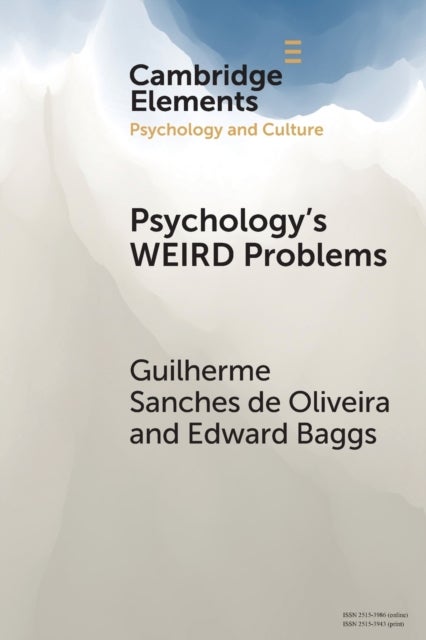 Bilde av Psychology&#039;s Weird Problems Av Guilherme (technische Universitat Berlin) Sanches De Oliveira, Edward (university Of Southern Denmark) Baggs