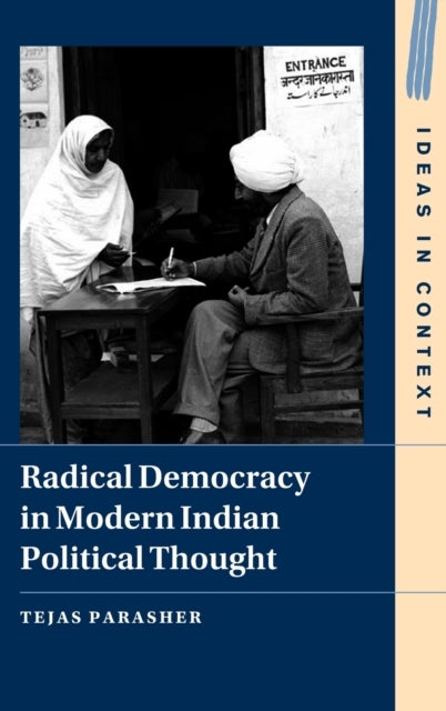 Bilde av Radical Democracy In Modern Indian Political Thought Av Tejas (university Of California Los Angeles) Parasher